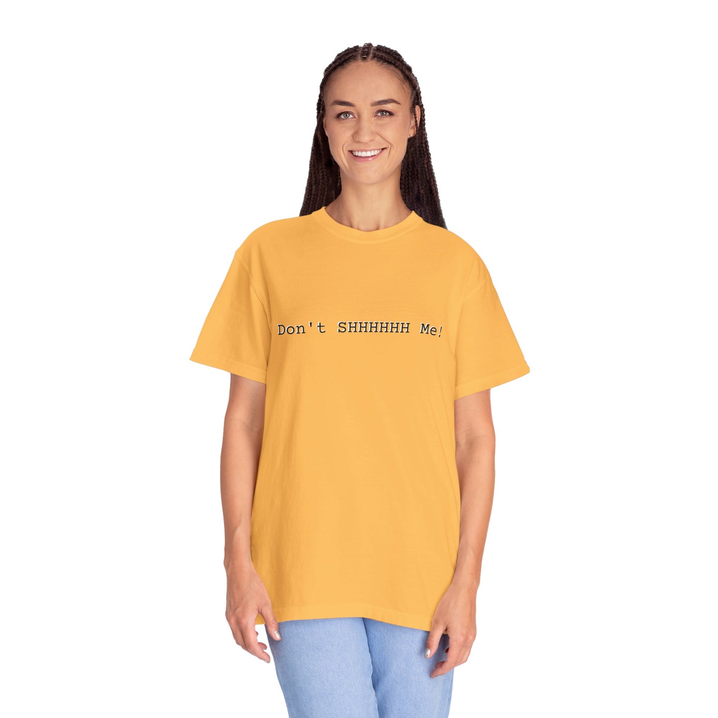 Don't SHHHHHH Me! - Unisex T-shirt