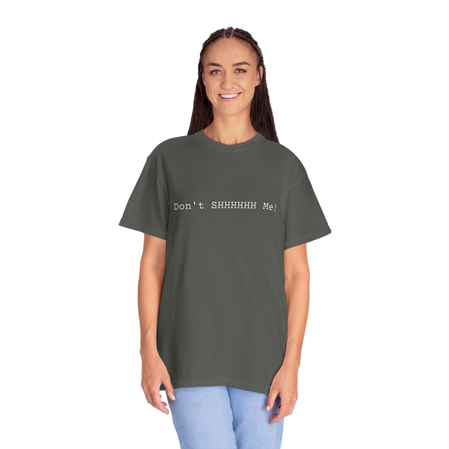 Don't SHHHHHH Me! - Unisex T-shirt