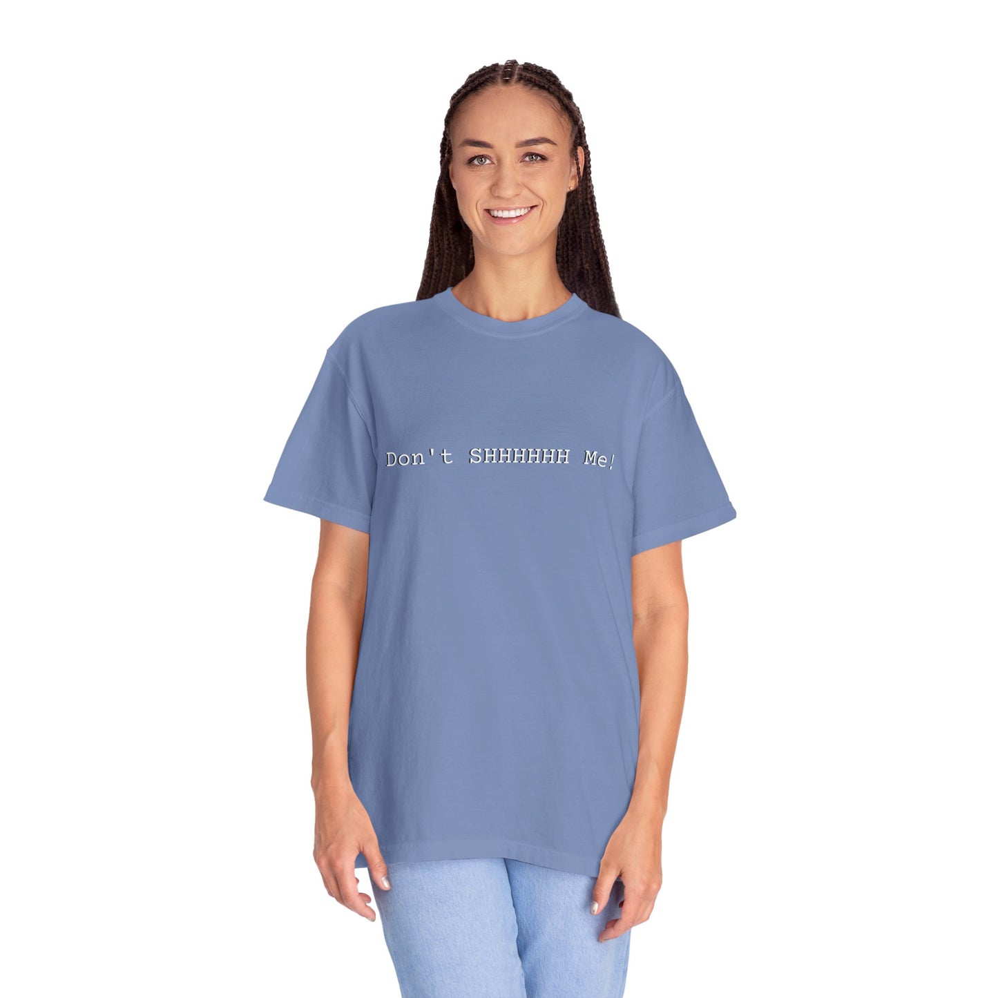Don't SHHHHHH Me! - Unisex T-shirt
