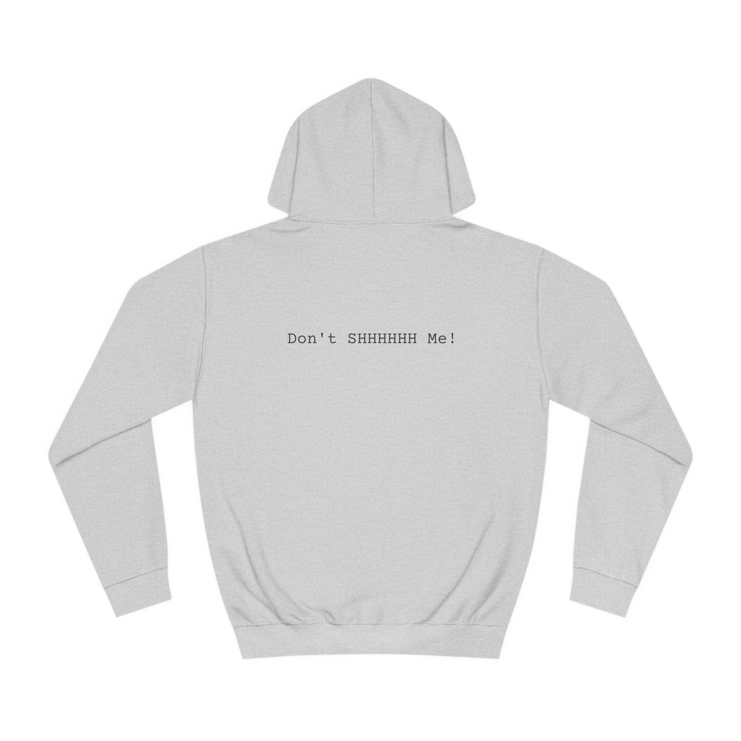 DONT SHHHHHH - Unisex College Hoodie
