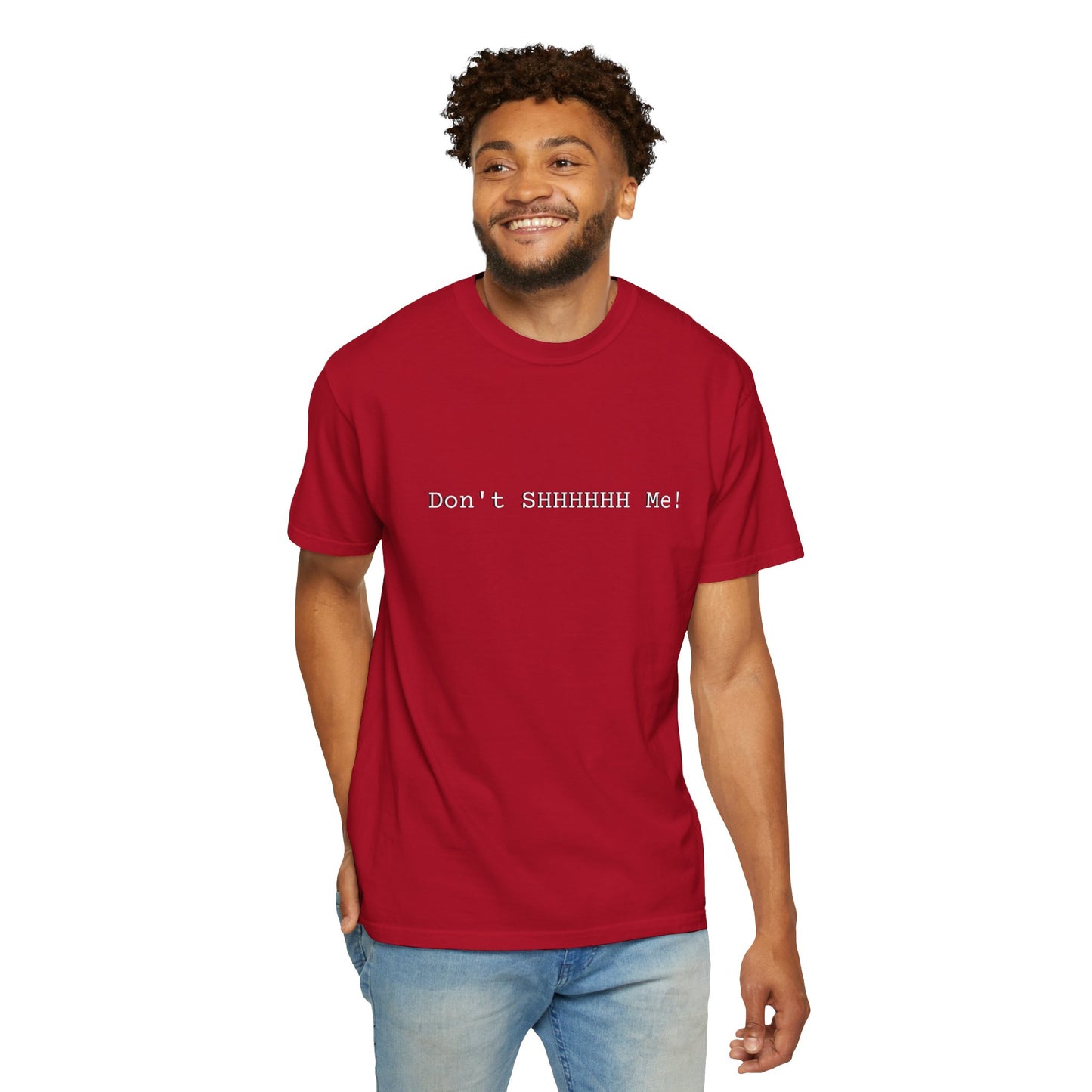 Don't SHHHHHH Me! - Unisex T-shirt