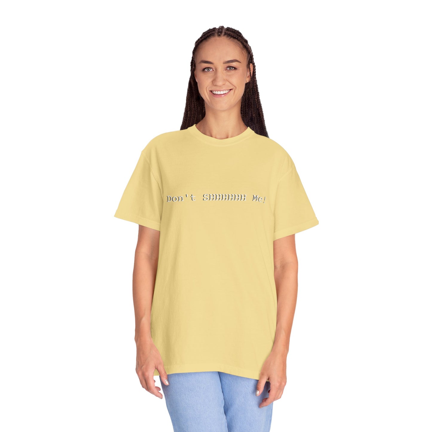 Don't SHHHHHH Me! - Unisex T-shirt