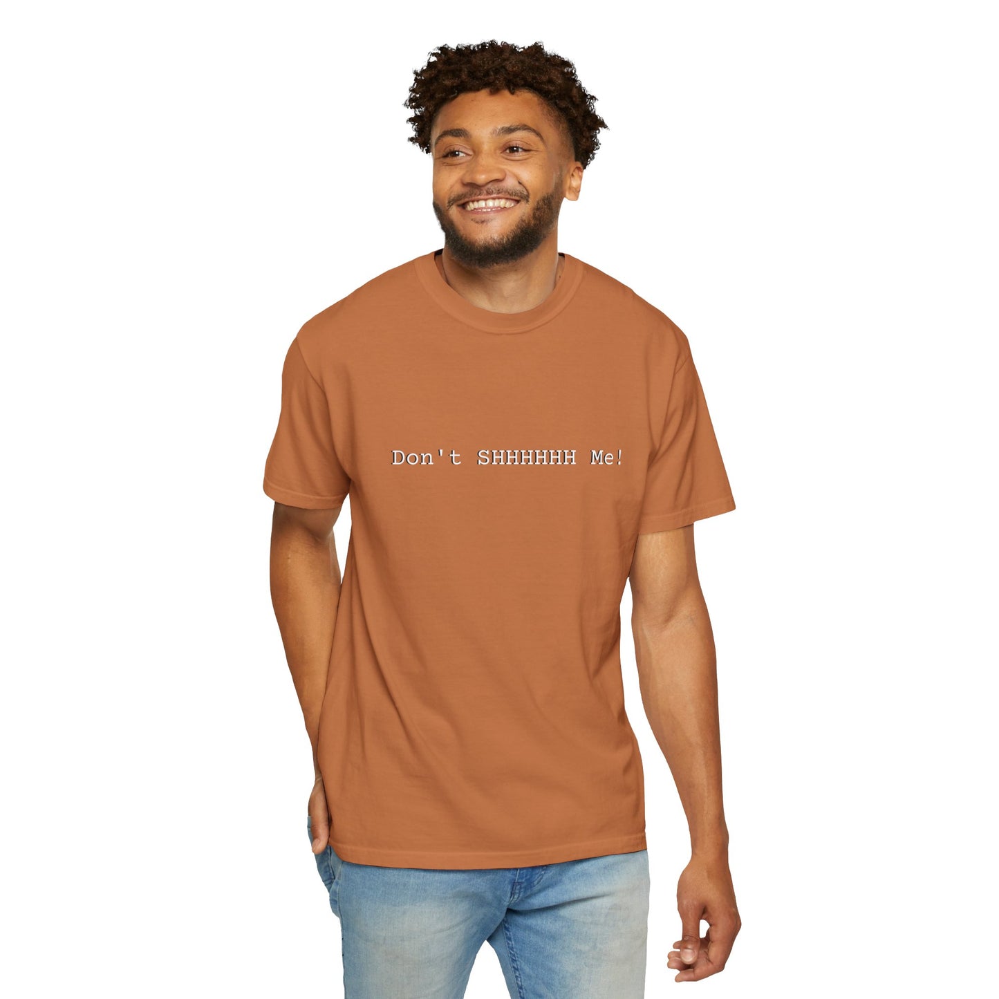 Don't SHHHHHH Me! - Unisex T-shirt