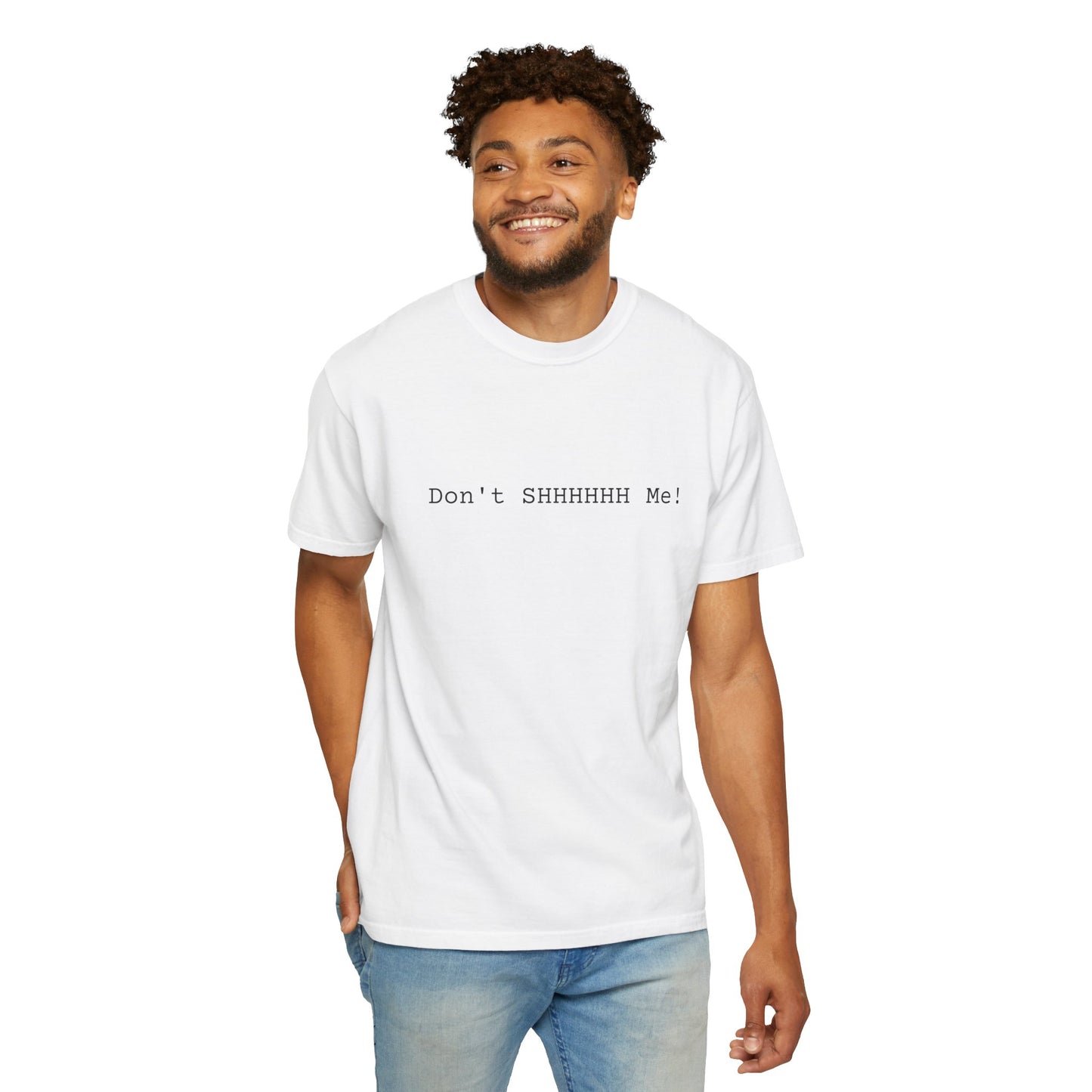 Don't SHHHHHH Me! - Unisex T-shirt