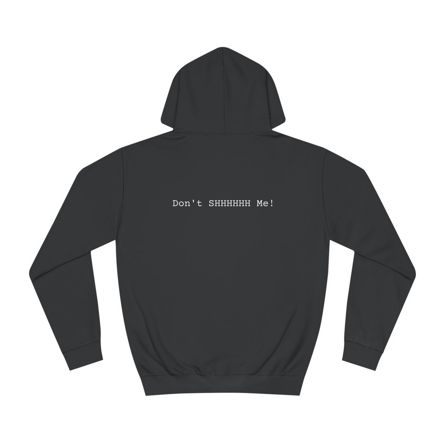 DONT SHHHHHH - Unisex College Hoodie