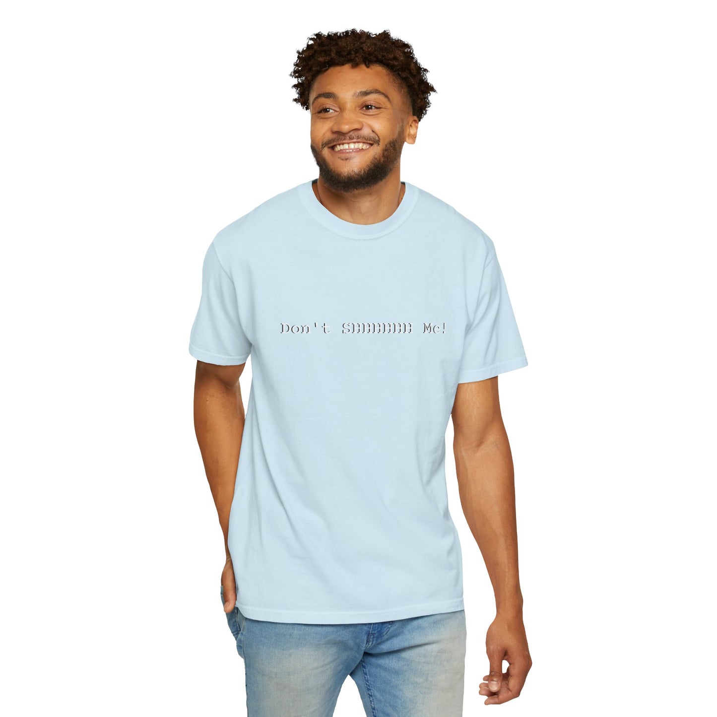 Don't SHHHHHH Me! - Unisex T-shirt