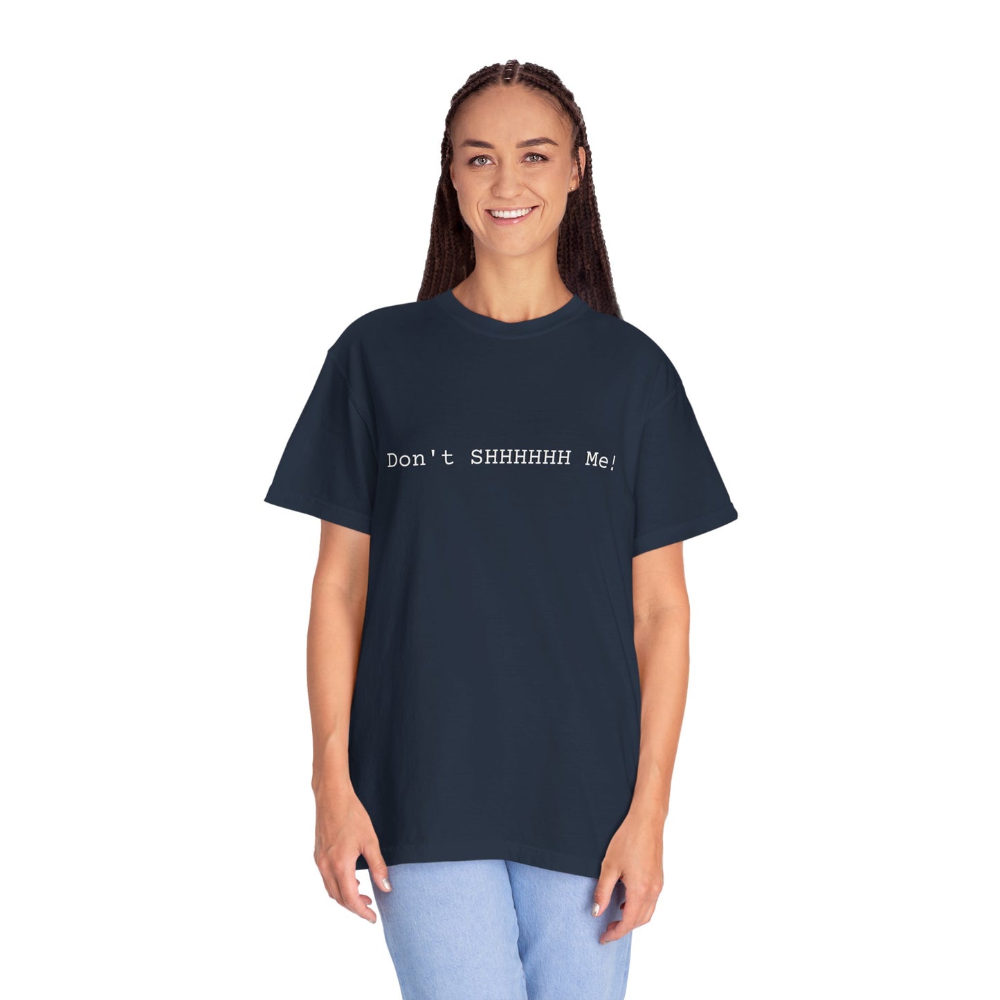 Don't SHHHHHH Me! - Unisex T-shirt