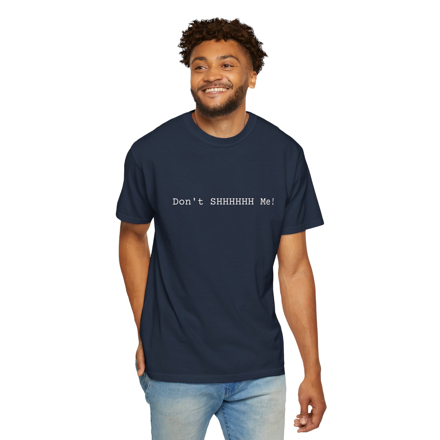 Don't SHHHHHH Me! - Unisex T-shirt