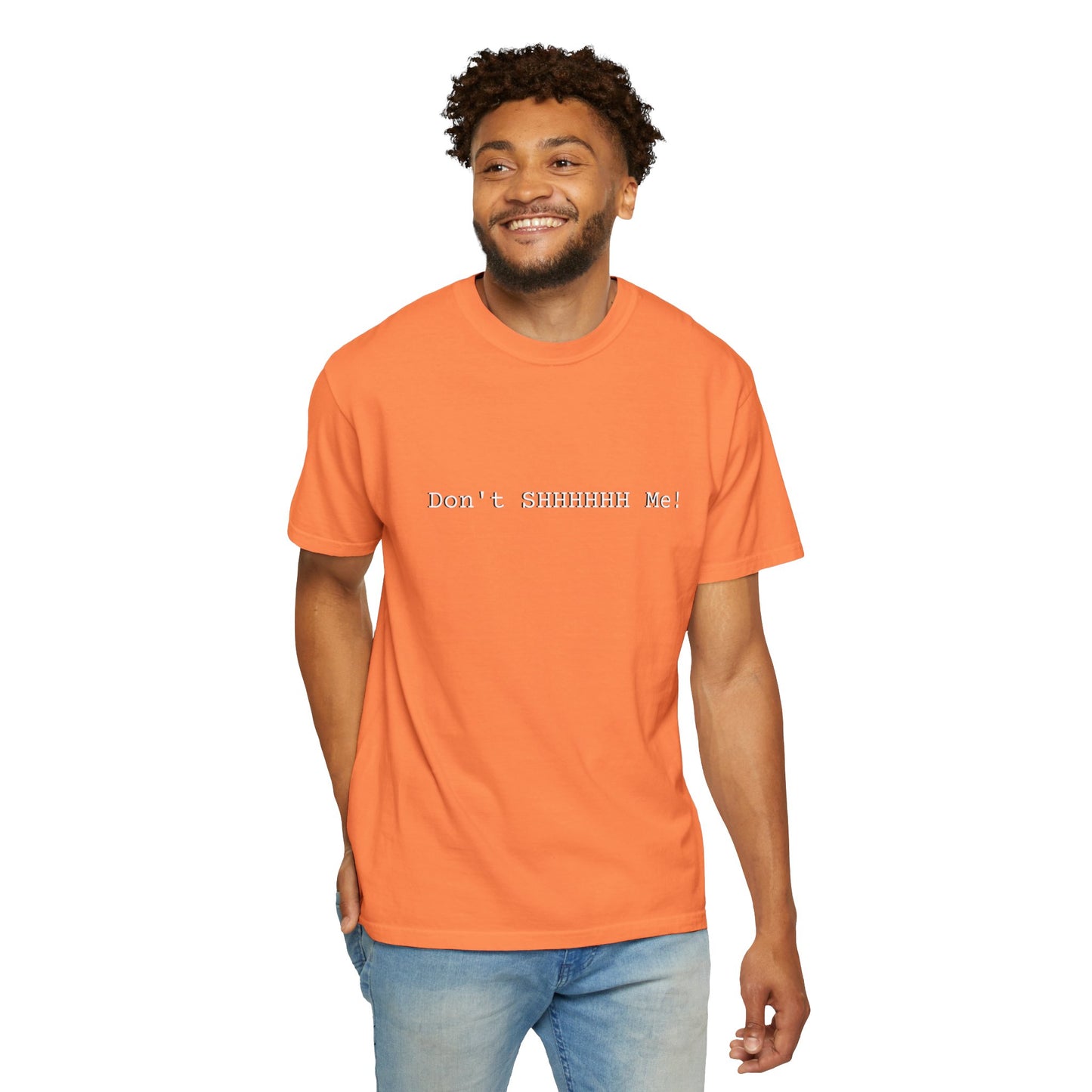 Don't SHHHHHH Me! - Unisex T-shirt