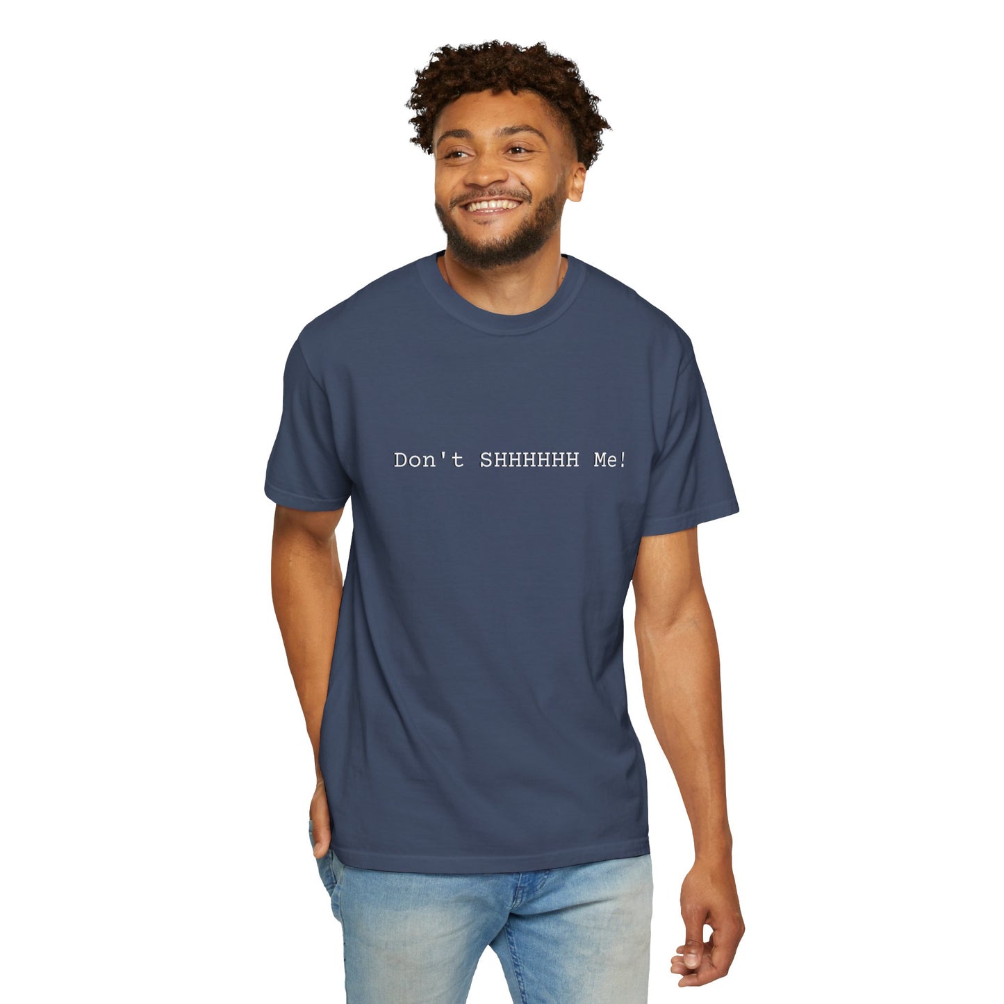 Don't SHHHHHH Me! - Unisex T-shirt
