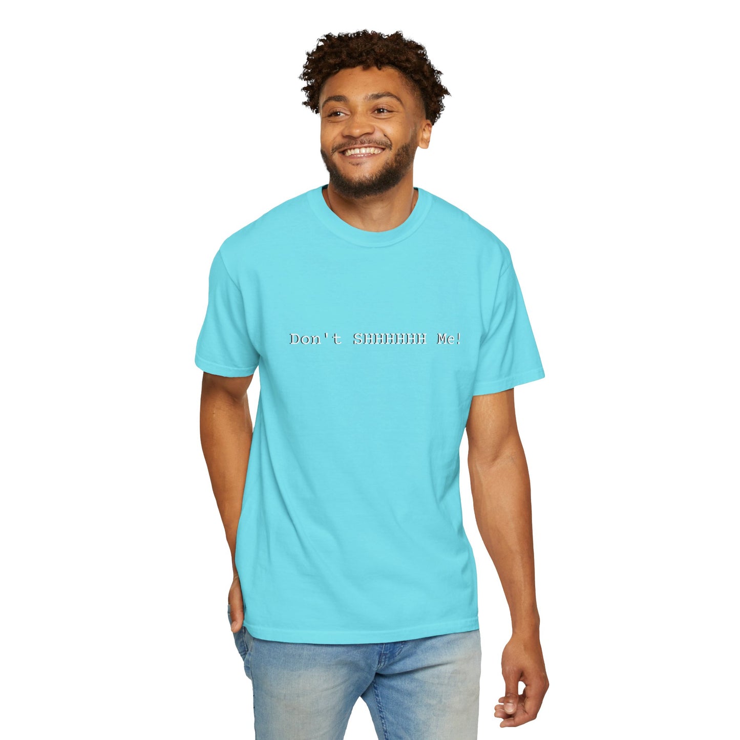 Don't SHHHHHH Me! - Unisex T-shirt