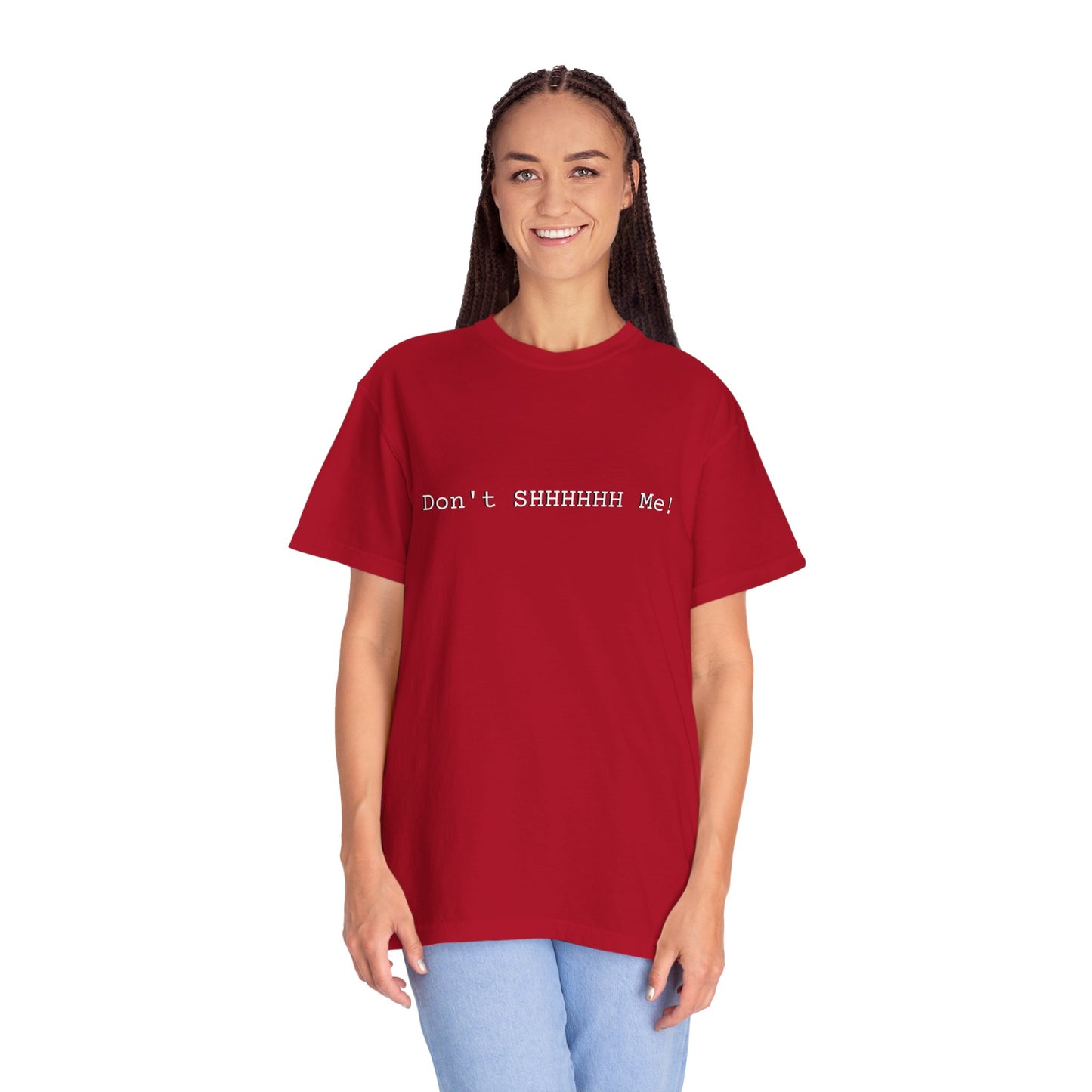 Don't SHHHHHH Me! - Unisex T-shirt
