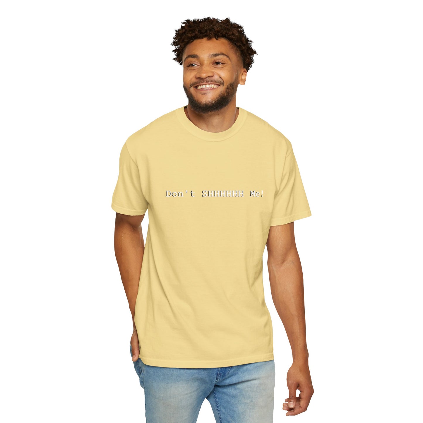 Don't SHHHHHH Me! - Unisex T-shirt