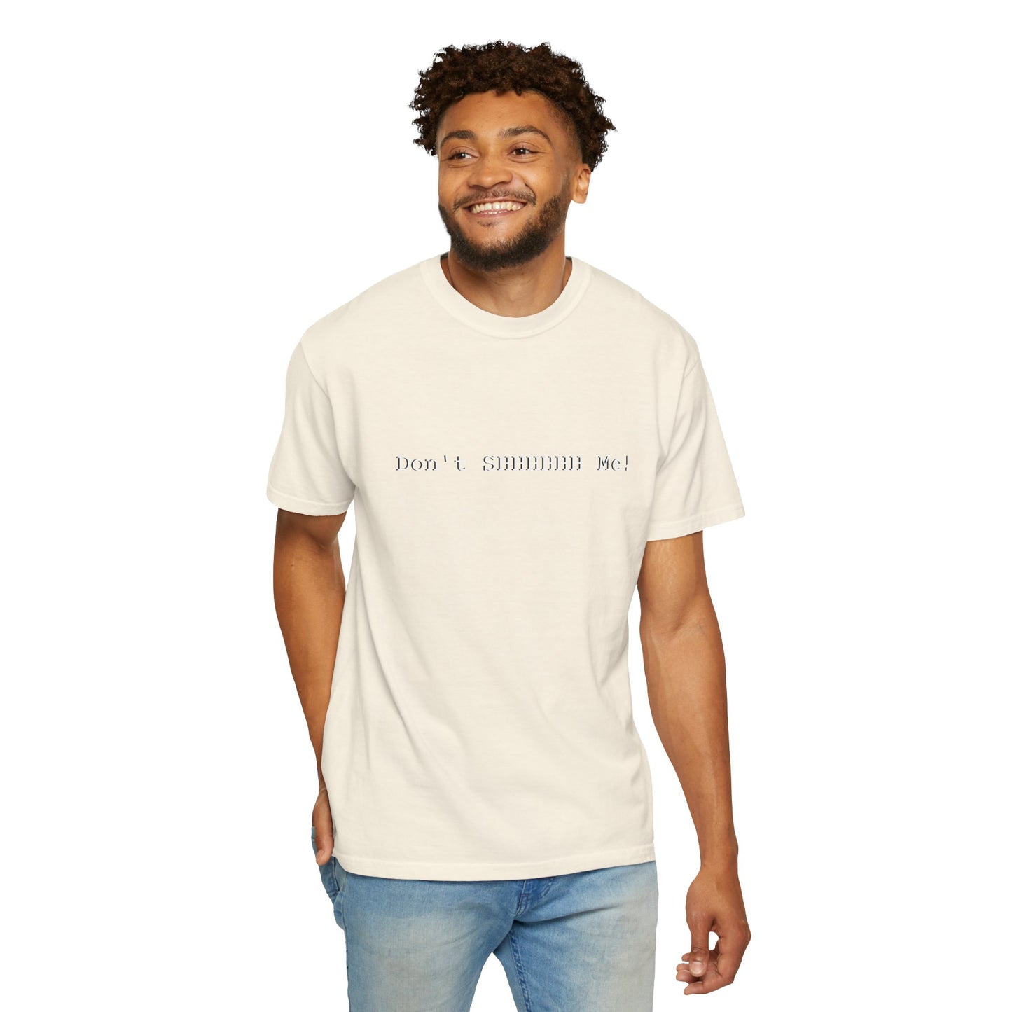 Don't SHHHHHH Me! - Unisex T-shirt