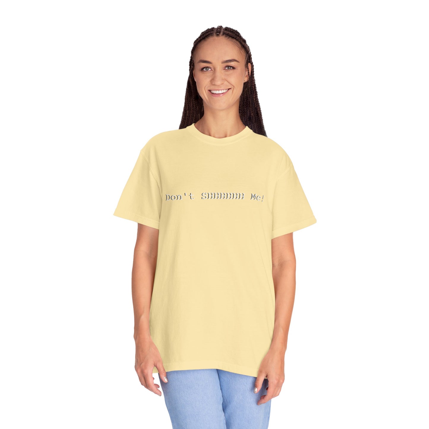 Don't SHHHHHH Me! - Unisex T-shirt