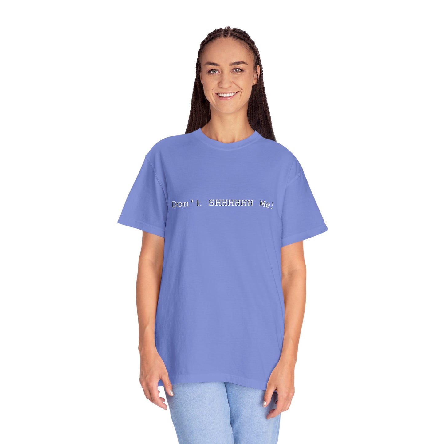 Don't SHHHHHH Me! - Unisex T-shirt