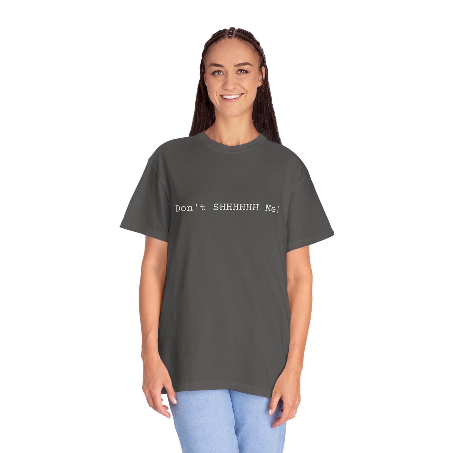 Don't SHHHHHH Me! - Unisex T-shirt