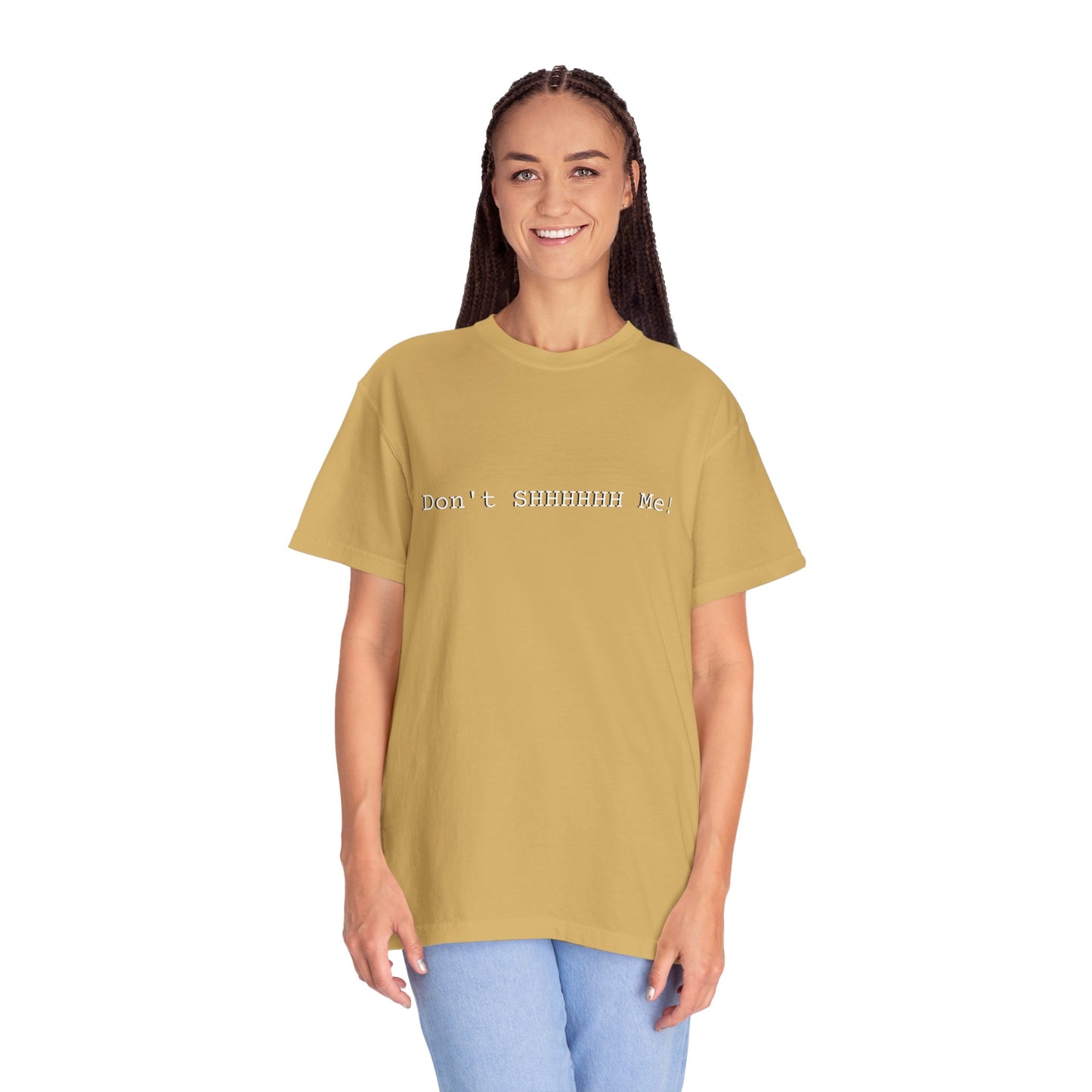 Don't SHHHHHH Me! - Unisex T-shirt