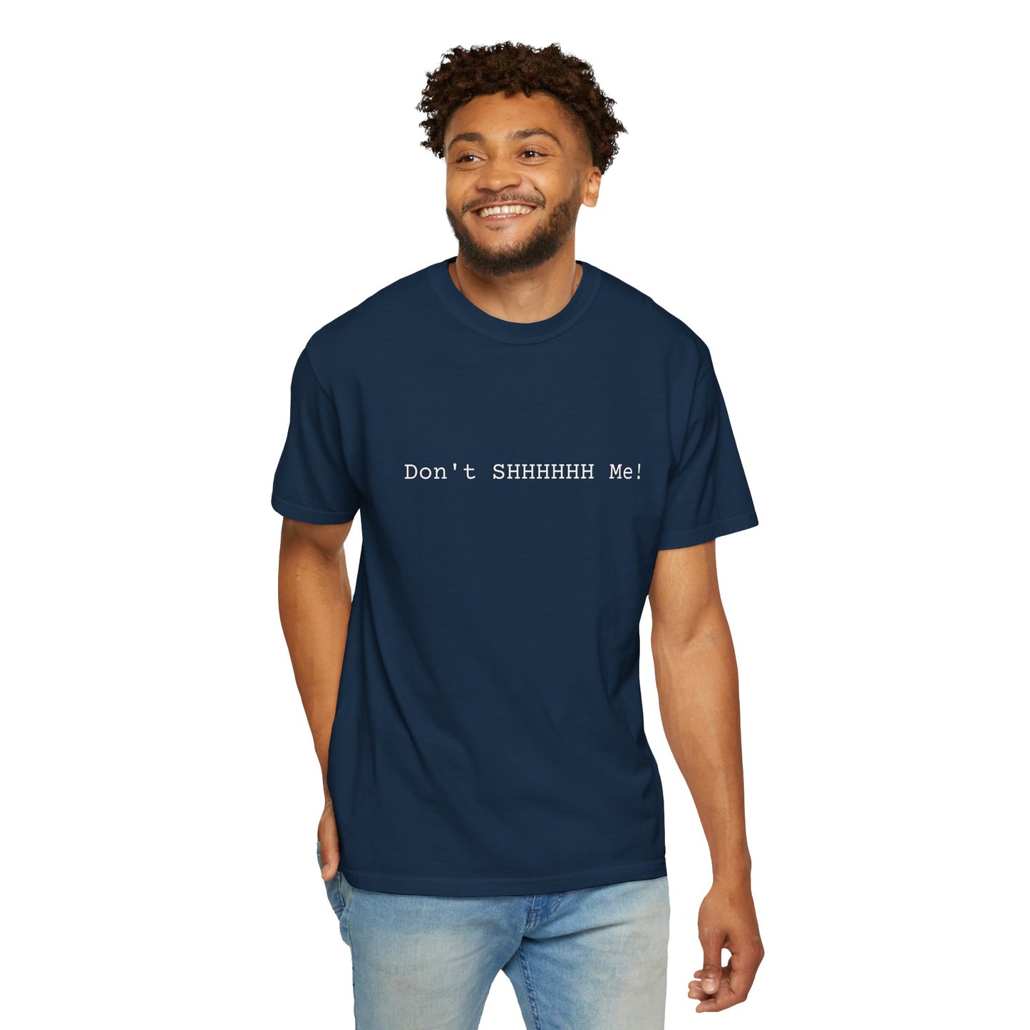 Don't SHHHHHH Me! - Unisex T-shirt