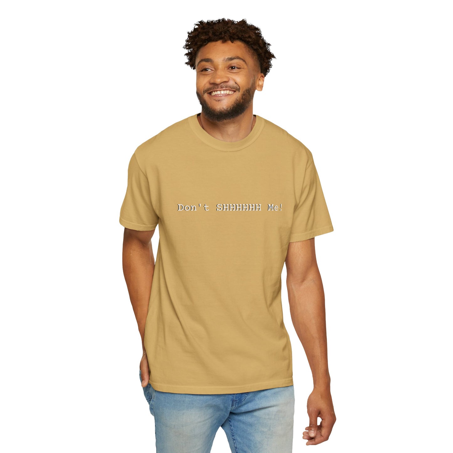 Don't SHHHHHH Me! - Unisex T-shirt
