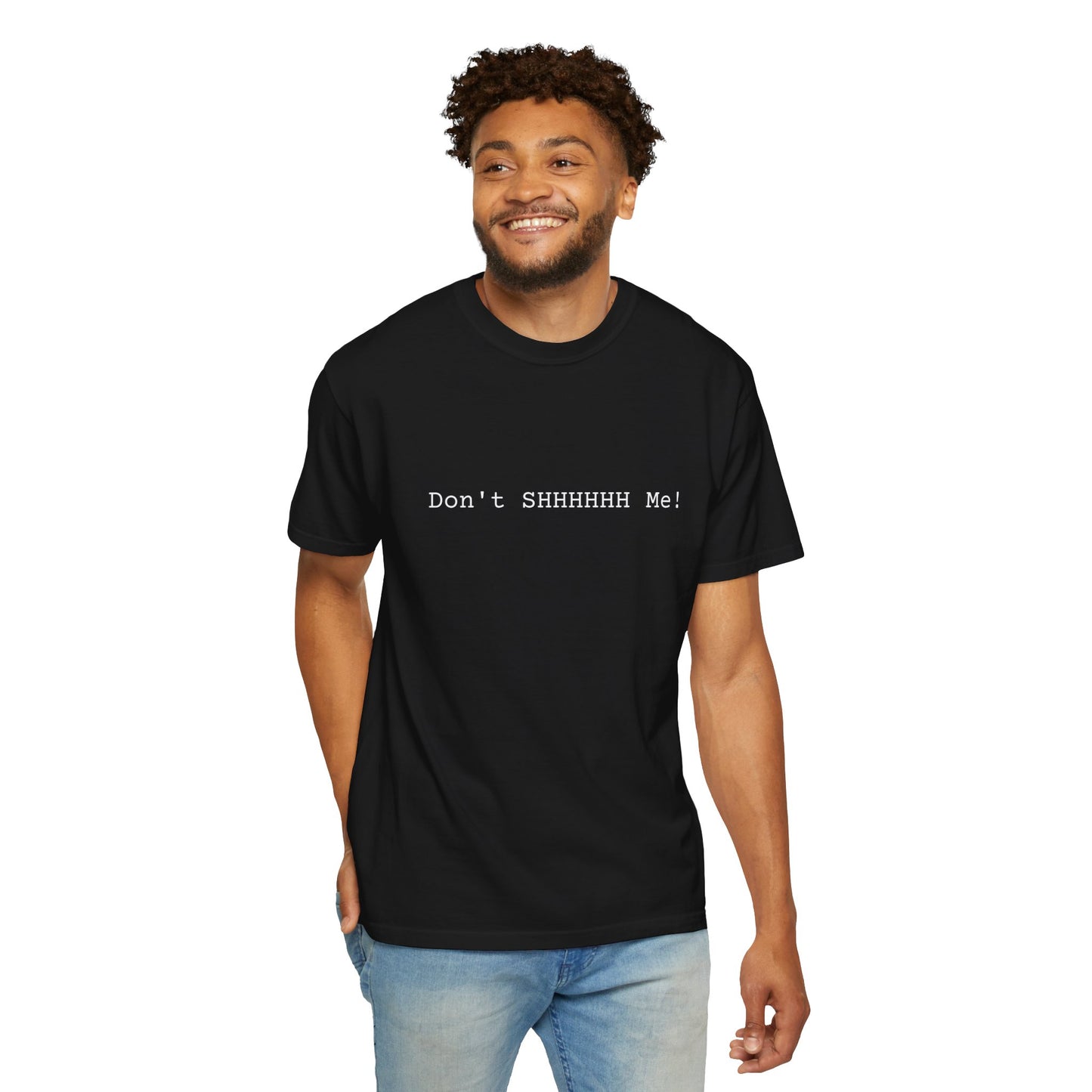 Don't SHHHHHH Me! - Unisex T-shirt