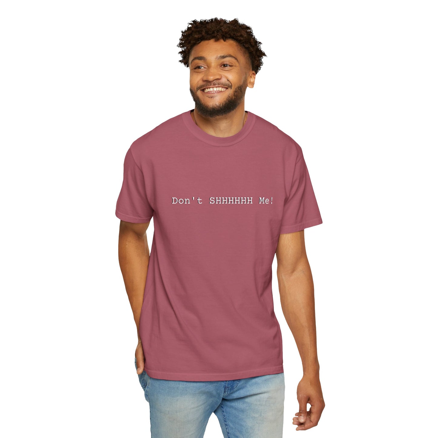 Don't SHHHHHH Me! - Unisex T-shirt