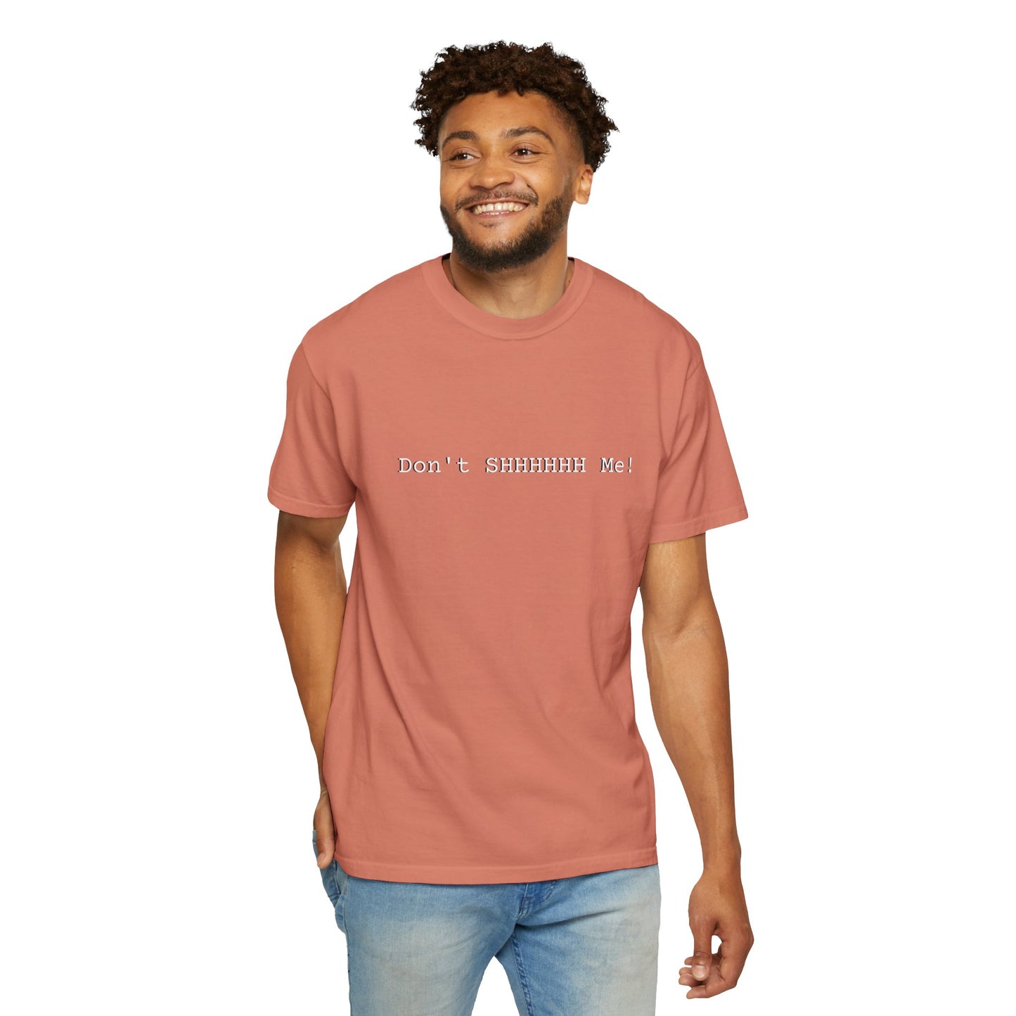 Don't SHHHHHH Me! - Unisex T-shirt