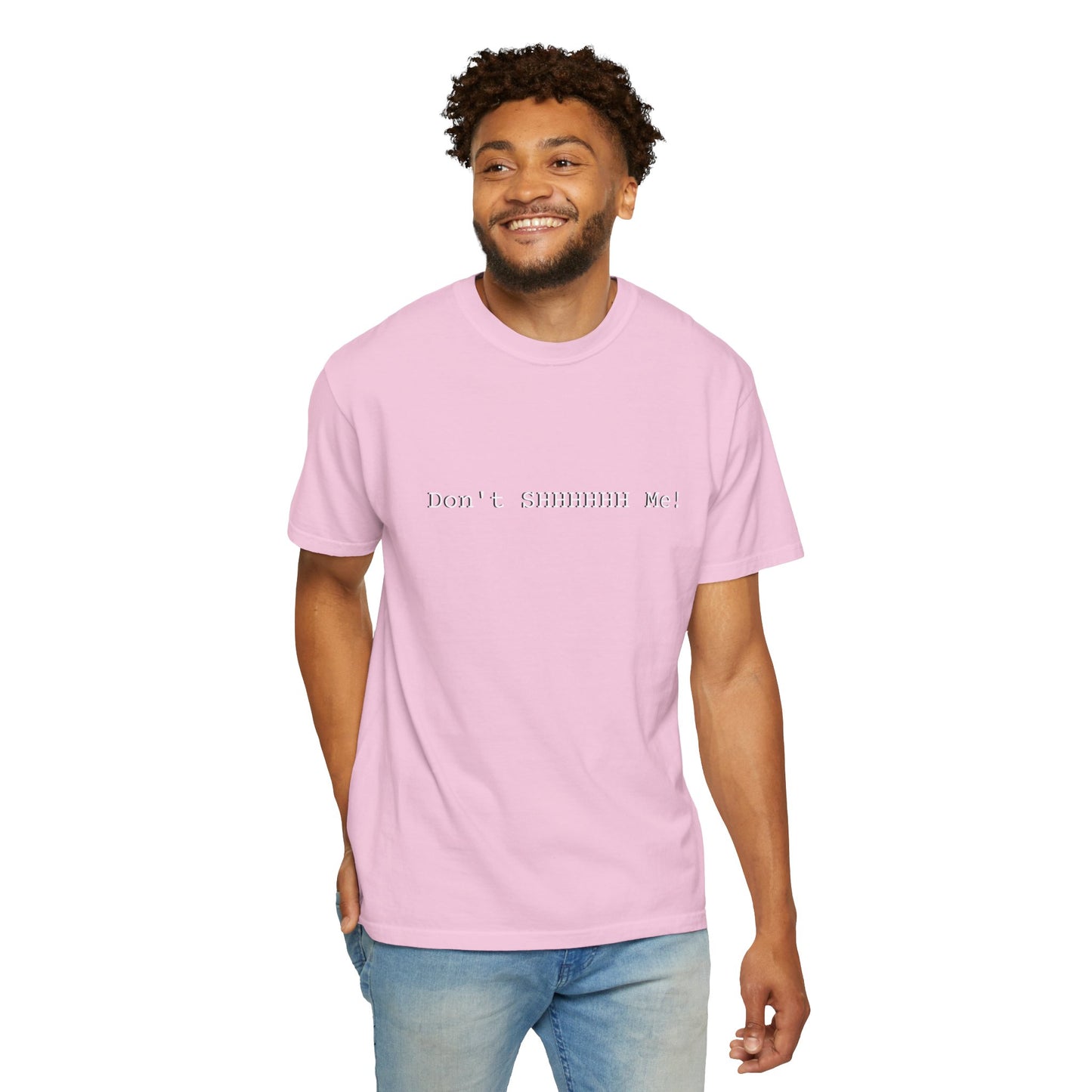 Don't SHHHHHH Me! - Unisex T-shirt