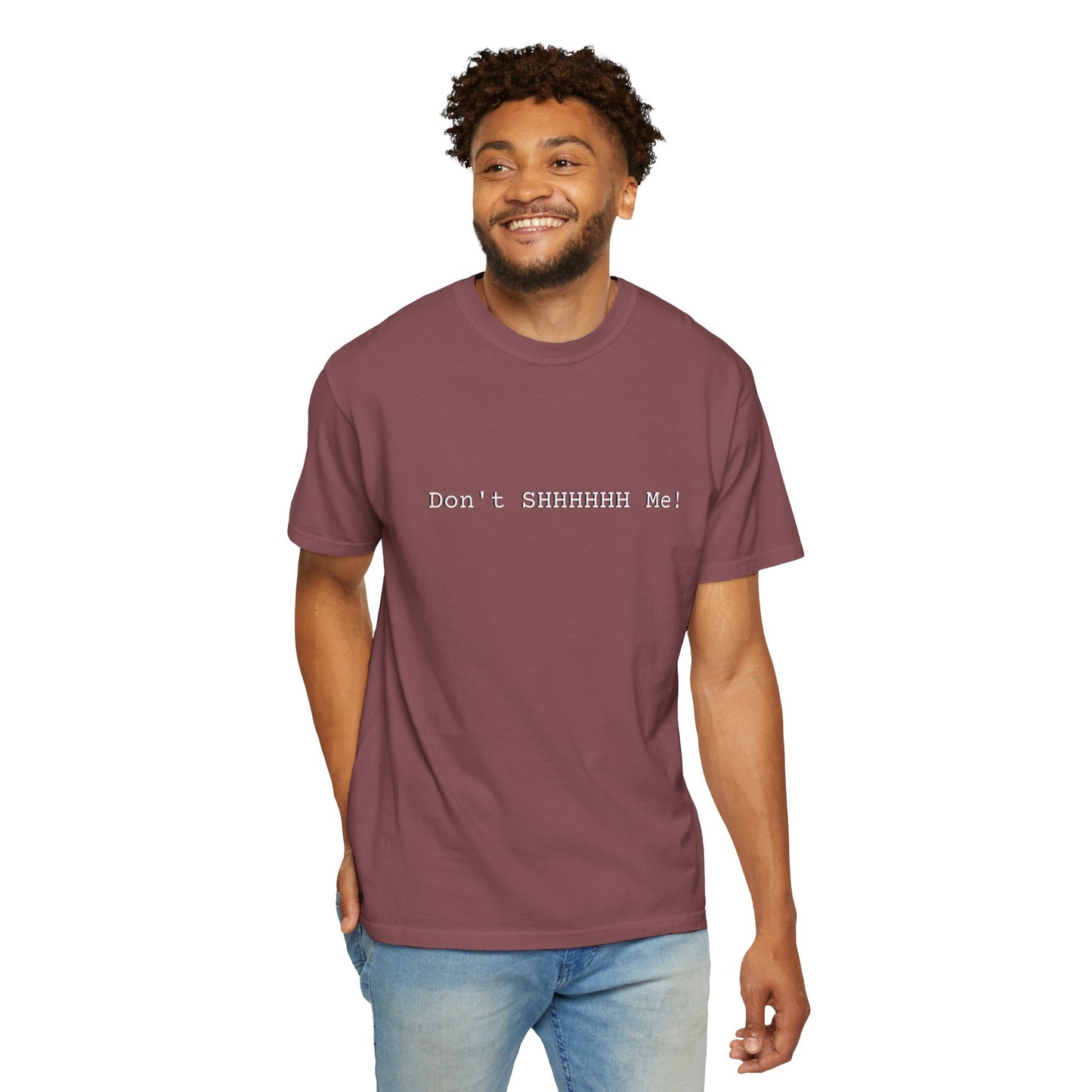 Don't SHHHHHH Me! - Unisex T-shirt