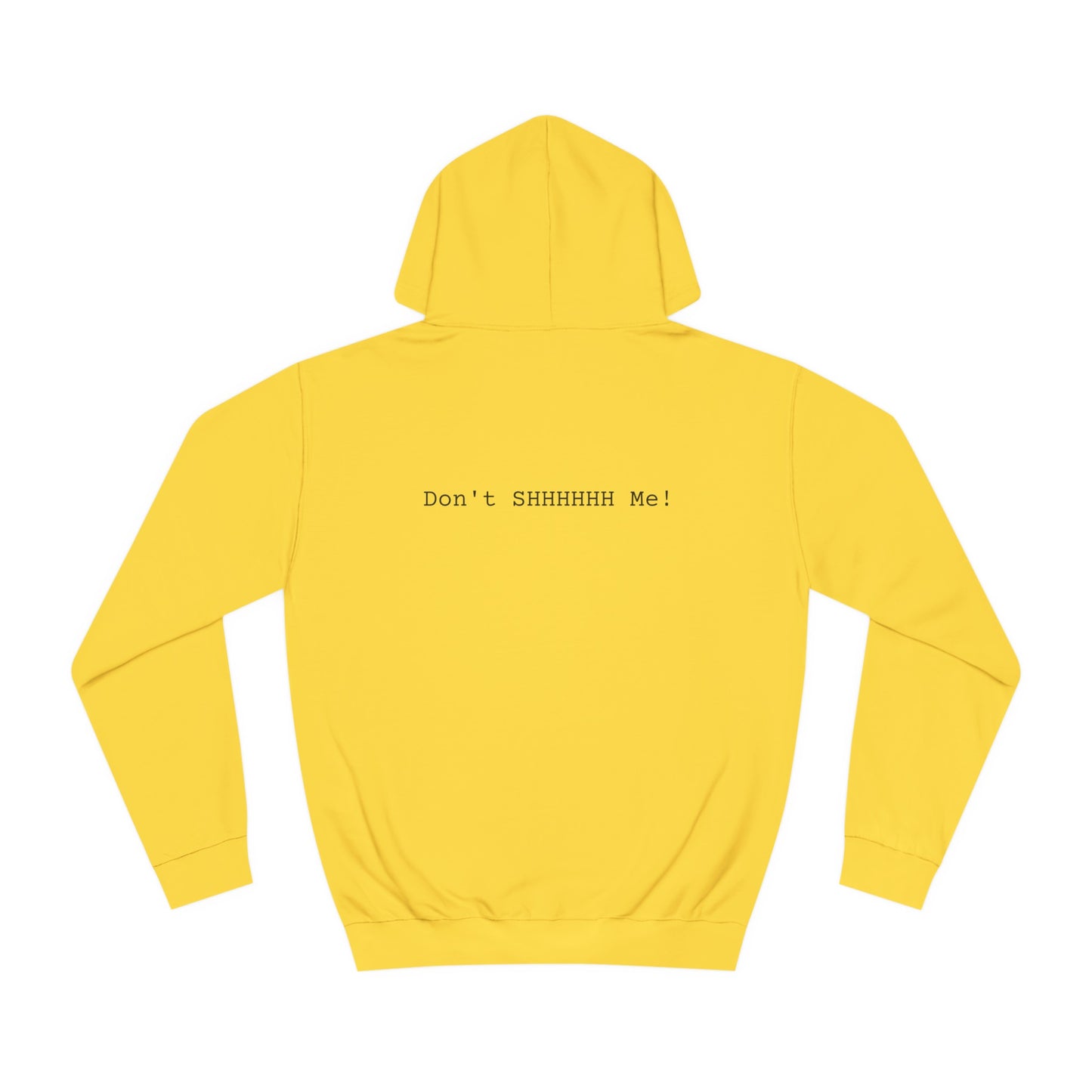 DONT SHHHHHH - Unisex College Hoodie