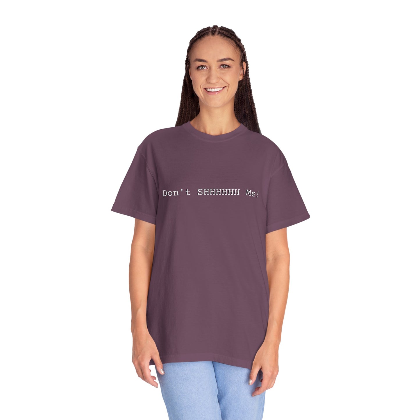 Don't SHHHHHH Me! - Unisex T-shirt
