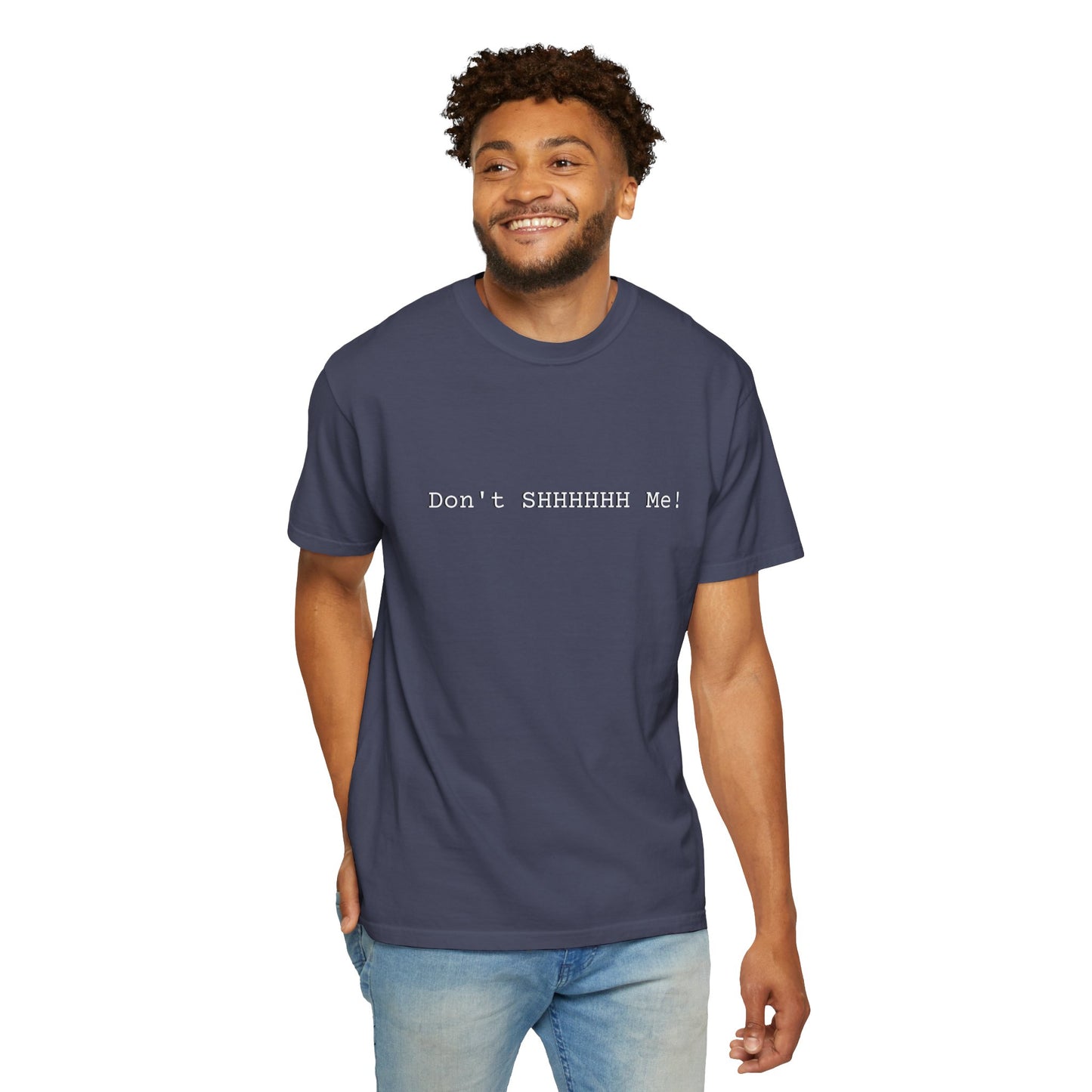 Don't SHHHHHH Me! - Unisex T-shirt