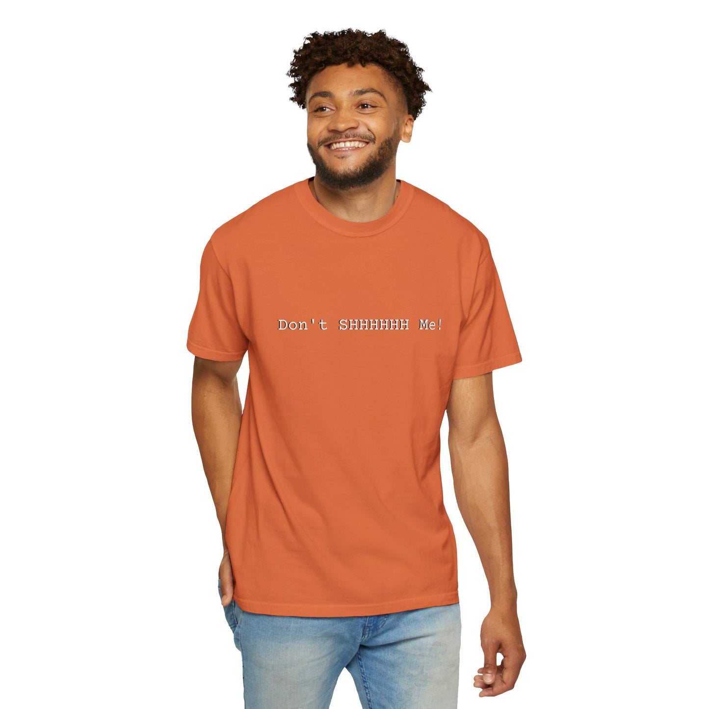 Don't SHHHHHH Me! - Unisex T-shirt