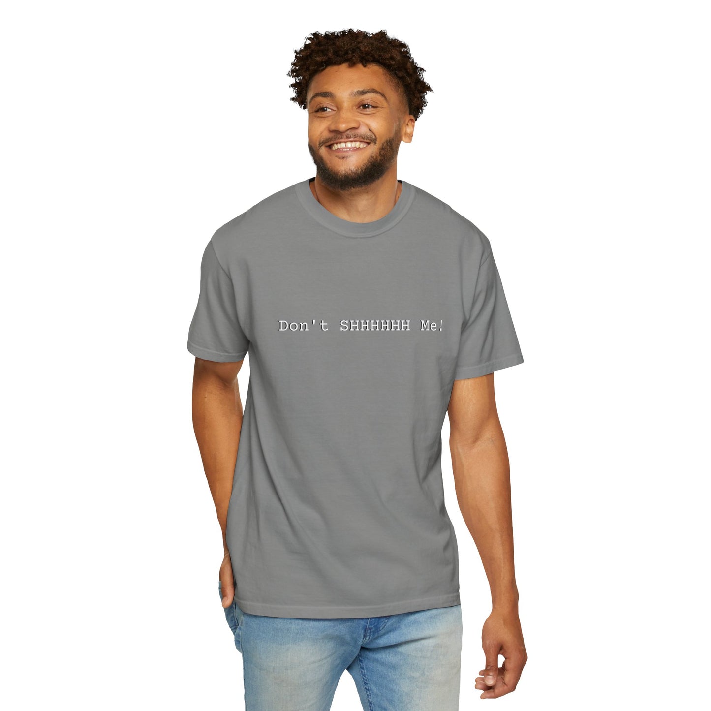 Don't SHHHHHH Me! - Unisex T-shirt