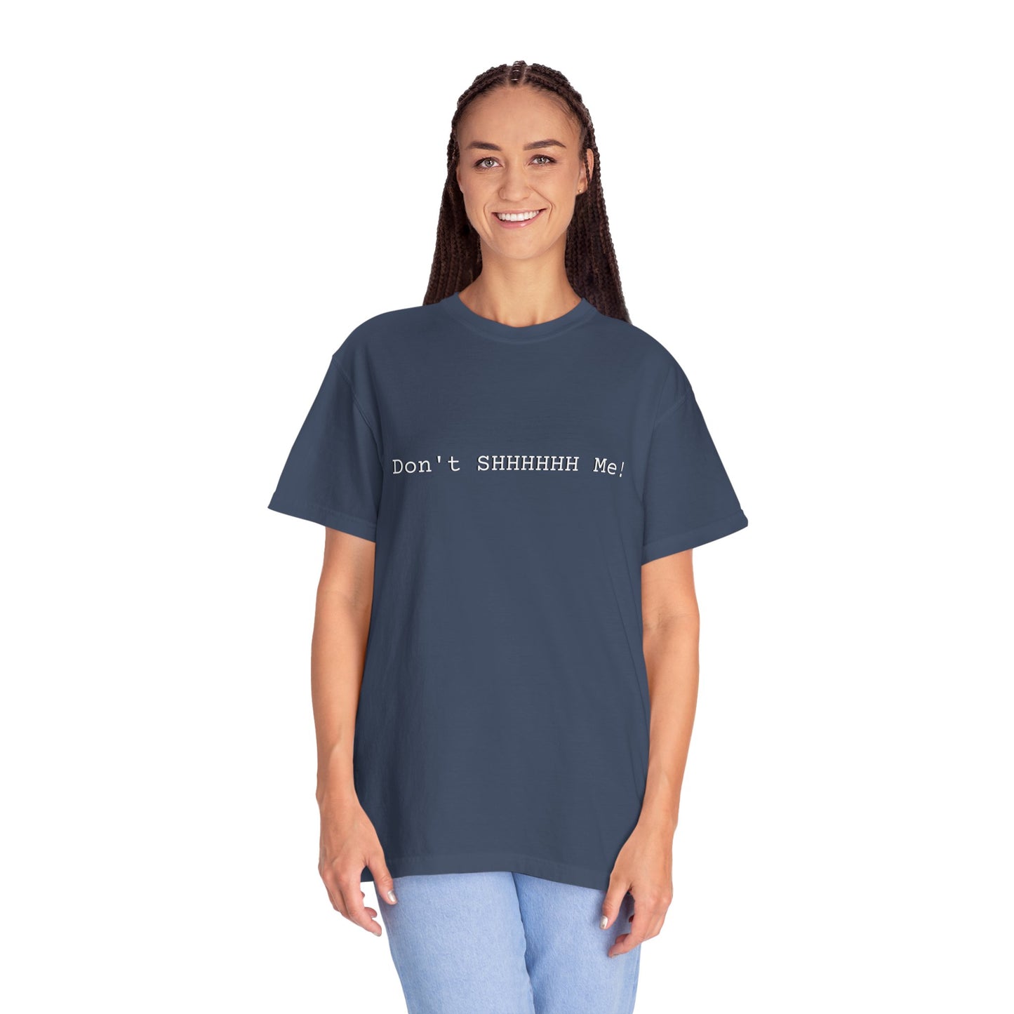 Don't SHHHHHH Me! - Unisex T-shirt
