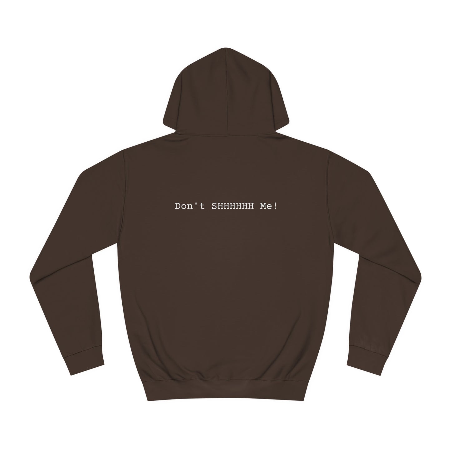 DONT SHHHHHH - Unisex College Hoodie