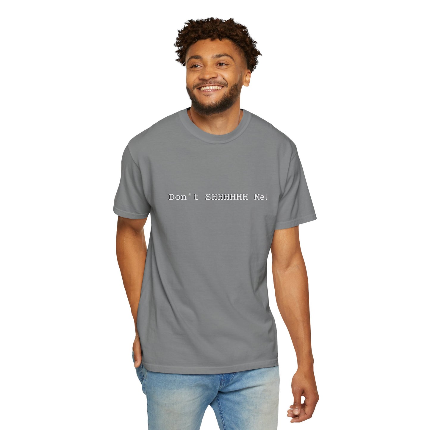 Don't SHHHHHH Me! - Unisex T-shirt