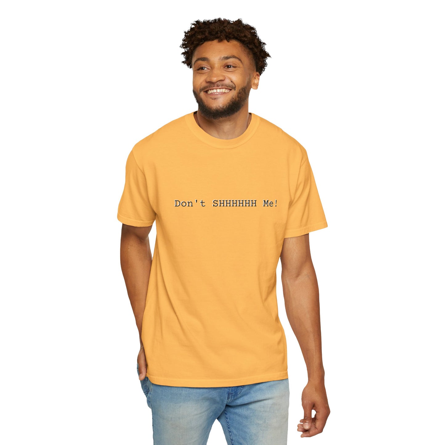 Don't SHHHHHH Me! - Unisex T-shirt