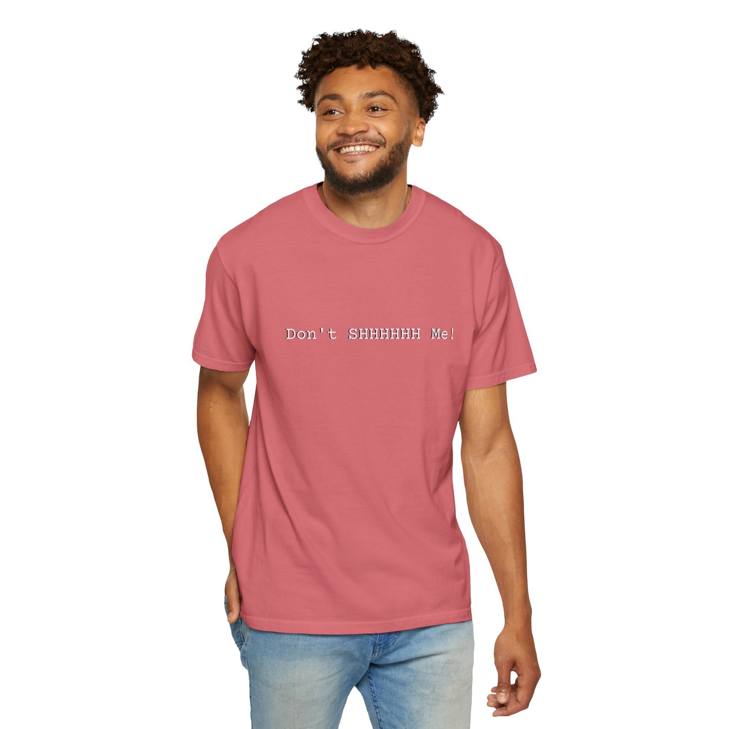 Don't SHHHHHH Me! - Unisex T-shirt