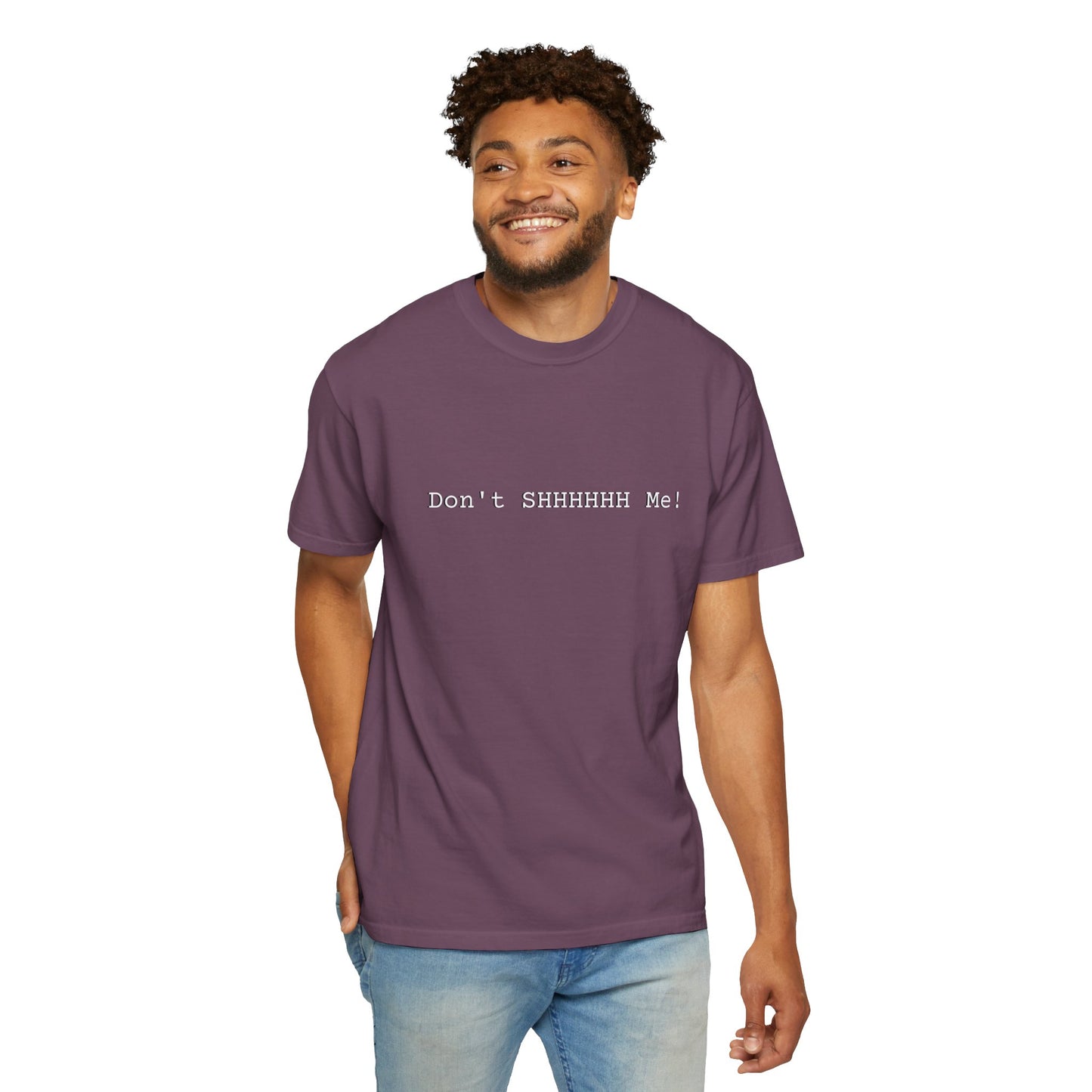 Don't SHHHHHH Me! - Unisex T-shirt